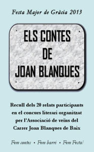 Title: Els contes de Joan Blanques: 20 relats del concurs literari de 2013, Author: Neus Arques