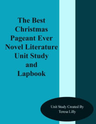 Title: The Best Christmas Pageant Ever Novel Literature Unit Study and Lapbook, Author: Teresa Lilly