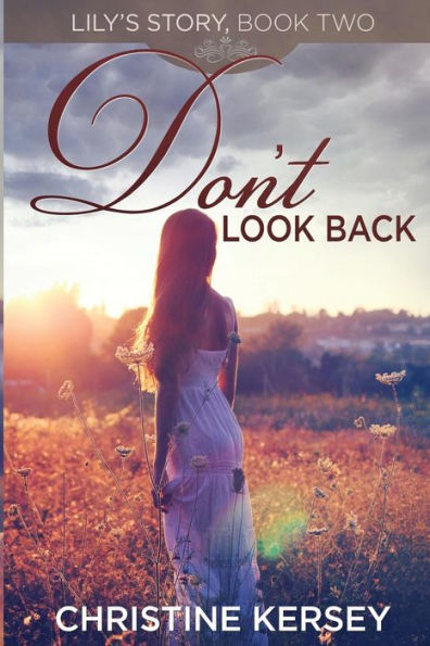 Don't Look Back: (Lily's Story, Book 2)