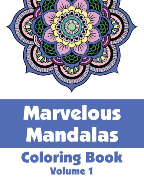 Marvelous Mandalas Coloring Book, Volume 1
