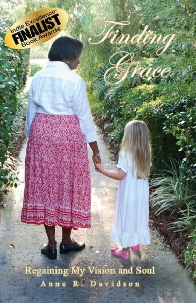 Finding Grace: Regaining My Vision and Soul