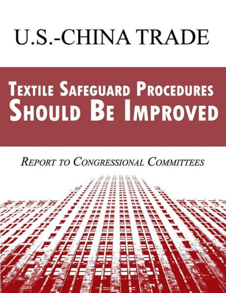 U.S. China Trade: Textile Safeguard Procedures Should Be Improved