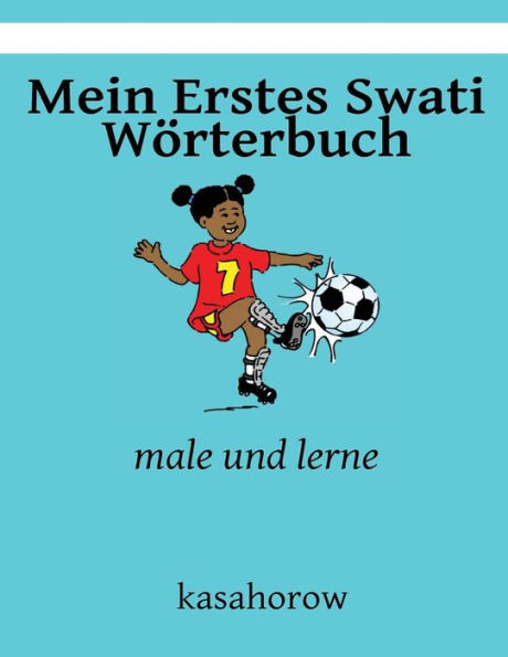 Mein Erstes Swati Wï¿½rterbuch: male und lerne