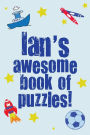 Ian's Awesome Book Of Puzzles!