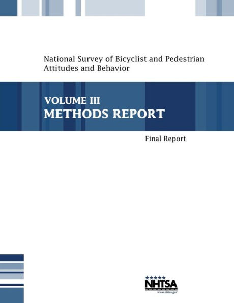 National Survey of Bicyclist and Pedestrian Attitudes and Behavior: Volume III-Methods Report