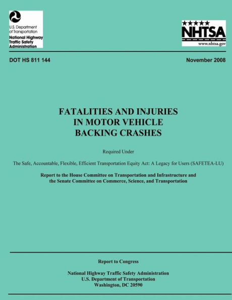 Fatalities and Injuries in Motor Vehicle Backing Crashes: Report to Congress
