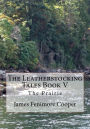 The Leatherstocking Tales Book V: The Prairie