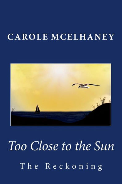 Too Close to the Sun: The Reckoning