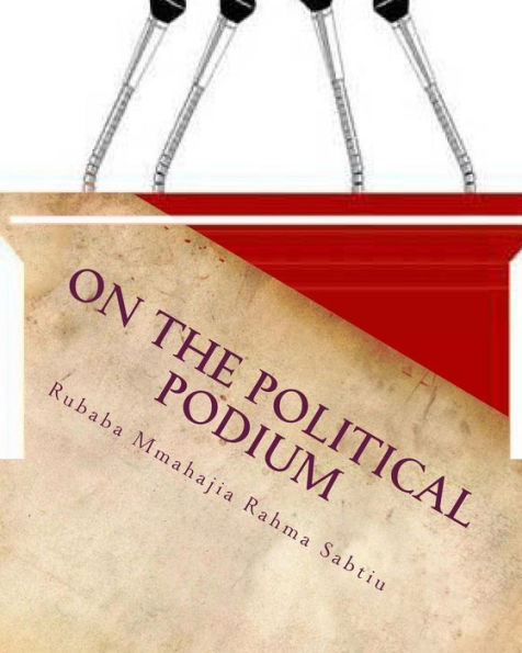 On the Political Podium: (A Stage Play)