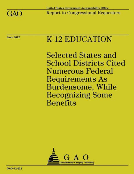 K-12 Education: Selected States and School Districts Cited Numerous Federal Requirements As Burdensome, While Recognizing Some Benefits
