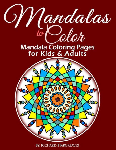 Mandalas to Color - Mandala Coloring Pages for Kids & Adults