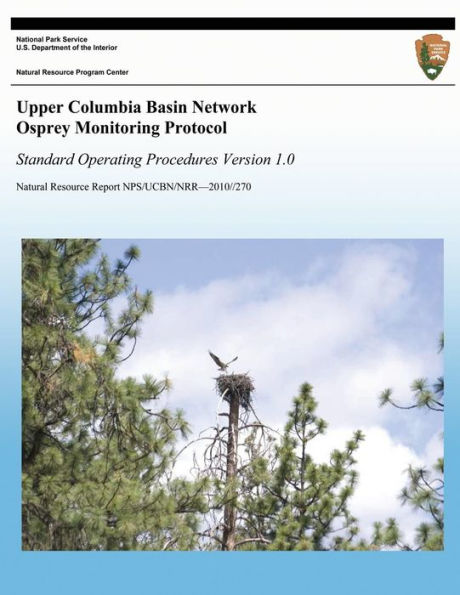 Upper Columbia Basin Network Osprey Monitoring Protocol: Standard Operating Procedures, Version 1.0