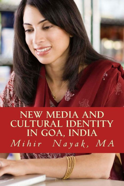 New Media and Cultural Identity in Goa, India: The Portrayal of Goan Cultural Identity in New Media