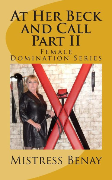 At Her Beck and Call Part II: Female Domination Series