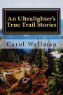An Ultralighter's True Trail Stories: Beyond the Journey