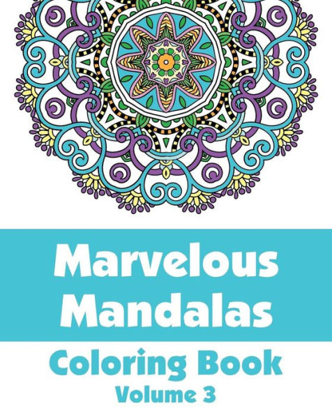 Marvelous Mandalas Coloring Book, Volume 3