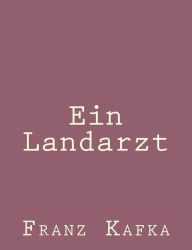 Title: Ein Landarzt, Author: Franz Kafka