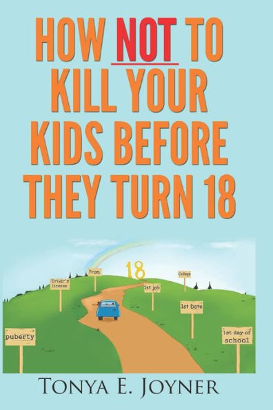 How NOT to Kill Your Kids Before They Turn 18