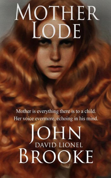 Mother Lode: Mother is everything there is to a child. Her voice is evermore echoing in the mind.