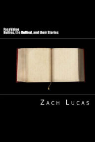 Title: FaceValue: Bullies, the Bullied, and their Stories, Author: Tim Lucas