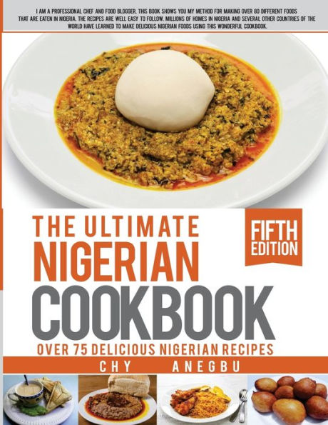 Ultimate Nigerian Cookbook: Best Cookbook for making Nigerian Foods