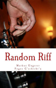 Title: Random Riff: Fogos G'schicht'n - Band 5, Author: Markus E Ungerer