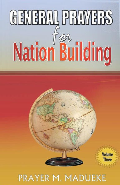General Prayers for Nation Building: Prayers for Nation Building Vol. 3