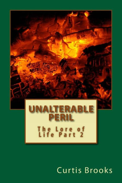 Unalterable Peril: The Lore of Life Part 2