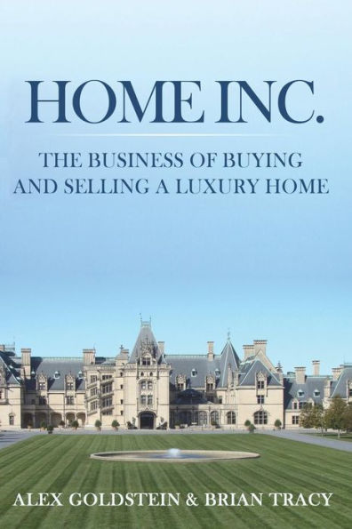 Home Inc.: The Business of Buying and Selling a Luxury Home