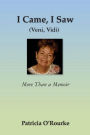 I Came, I Saw (Veni, Vidi): More Than a Memoir