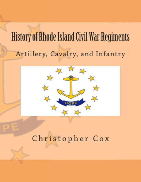 History of Rhode Island Civil War Regiments: Artillery, Cavalry, and Infantry