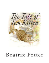 Title: The Tale of Tom Kitten, Author: Beatrix Potter