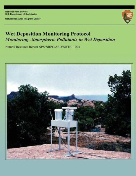 Wet Deposition Monitoring Protocol: Monitoring Atmospheric Pollutants in Wet Deposition