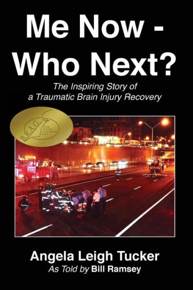 Me Now - Who Next?: The Inspiring Story of a Traumatic Brain Injury Recovery