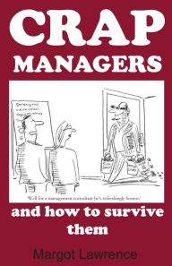 Title: Crap Managers: and how to survive them, Author: Margot Lawrence