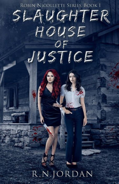 SlaughterHouse of Justice: A Robin Nicollette Series, Book 1