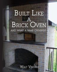 Title: Built Like a Brick Oven: and what a Rear Chimney!, Author: Walt Vinoski