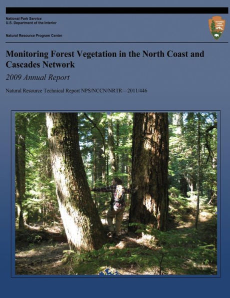 Monitoring Forest Vegetation in the North Coast and Cascades Network 2009 Annual Report