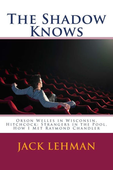 The Shadow Knows: Orson Welles in Wisconsin, Hitchcock: Strangers in the Pool, How I Met Raymond Chandler