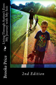 Title: Living Through Autism's Eyes: My Journey with my Son, Author: Brooke Price