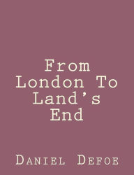 Title: From London To Land's End, Author: Daniel Defoe