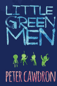 Title: Little Green Men, Author: Peter Cawdron