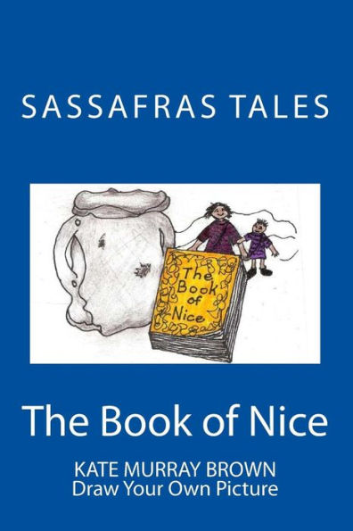 Sassafras Tales: Book II: The Book of Nice: The Book of Nice