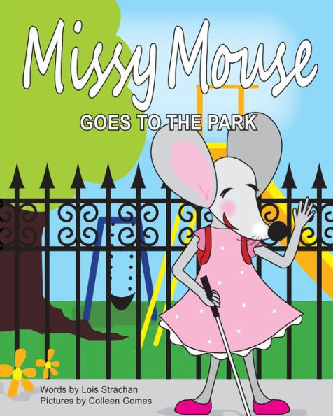 Missy Mouse Goes to the Park: Missy Mouse Goes to the Park