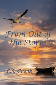 Title: From Out of the Storm, Author: C S Crook