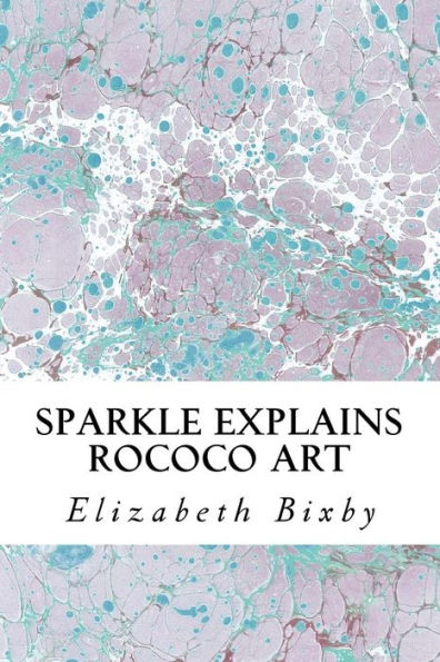 Sparkle Explains Rococo Art