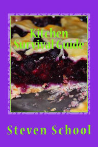 Title: Kitchen Survival Guide: dessert recipes, Author: Steven School