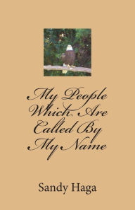 Title: My People Which Are Called By My Name, Author: Sandy Haga