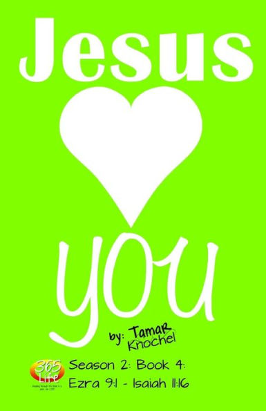 Jesus Loves YOU: Ezra 9:1-Isaiah 11:16