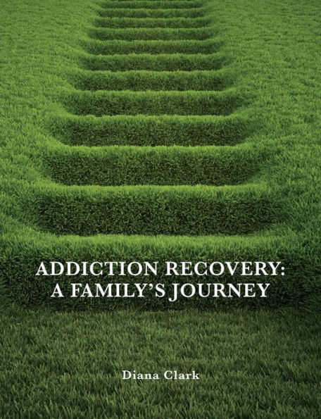 Addiction Recovery: A Family's Journey